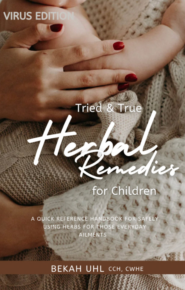 “Tried & True Herbal Remedies for Children: Virus Edition” E-book